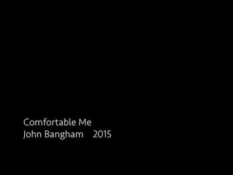 Comfortable Me - John Bangham