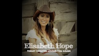 Elisabeth Hope - Today I started loving you again