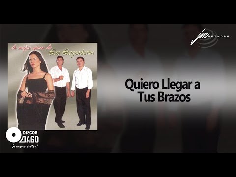 Los Legendarios - Quiero Llegar A Tus Brazos [Audio Oficial]