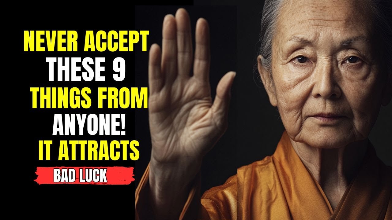 WARNING⚠️ 9 THINGS YOU SHOULD NEVER RECEIVE from ANYONE FOREVER | Buddhist teachings