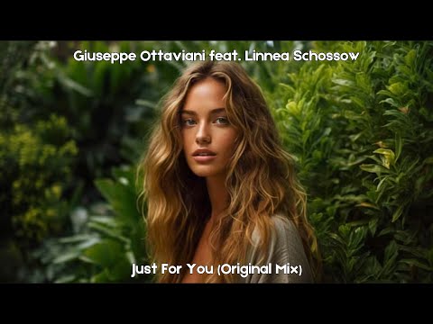 Giuseppe Ottaviani feat. Linnea Schossow - Just For You (Original Mix)