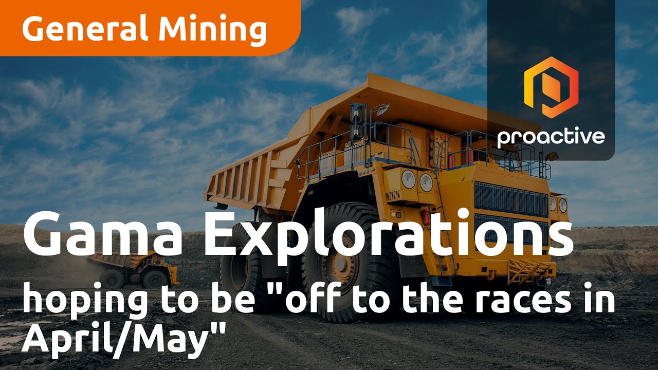 Gama Explorations hoping to be "off to the races in April/May" after storming start to 2024