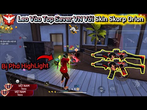 [Free Fire] Leo Vào Top 100 Sever VN Bằng Skin “Skorp Orion” Và Cái Kết Bị Phá HighLight !