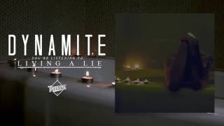 Dynamite - Living A Lie