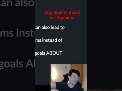 Bug Bounty, don't set goals. Create SYSTEMS!