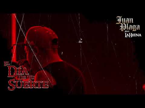 Juan Plaga - El día de tu suerte Feat. La Hiena