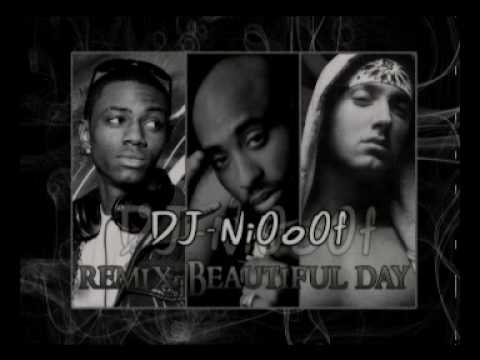 remix - 2pac ft eminem ft soulja boy - Beautiful day (DJ-Ni0o0f) دي جي نيوف