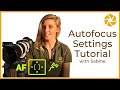 Autofocus Settings Tutorial.