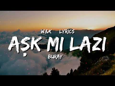 Buray - Ask Mi Lazim (Lyrics) w&k