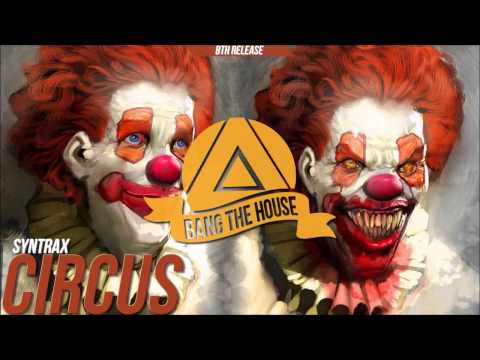 SyntraX - Circus (Original Mix) [BTH Release]