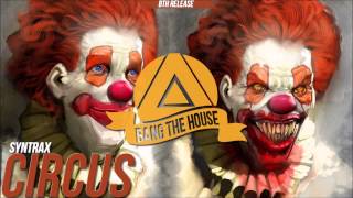 SyntraX - Circus (Original Mix) [BTH Release]