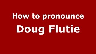 How to pronounce Doug Flutie