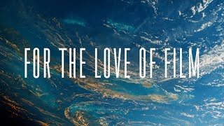 For The Love Of Film