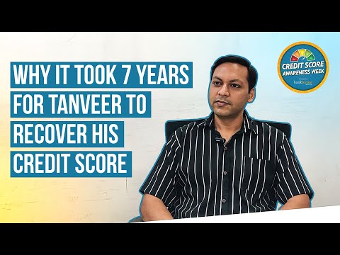 Credit Score Awareness Week | Why It Took 7 years for Tanveer To Recover  His Credit Score Drop