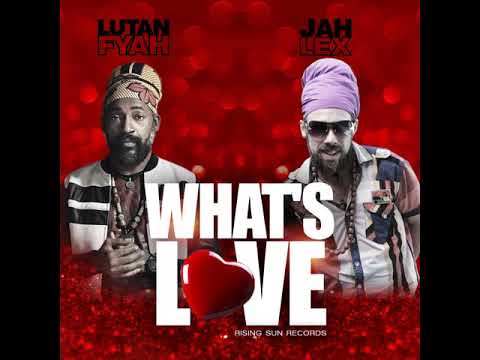 LUTAN FYAH ft. Jah Lex - Whats Love