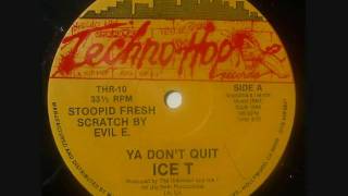 Ice T -Ya Don't Quit.wmv