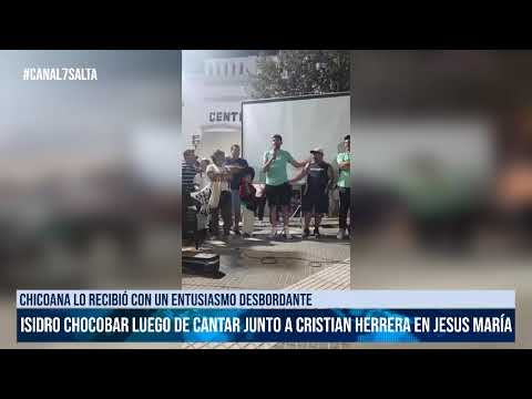 SALTA -  Isidro Chocobar llegó a Chicoana, luego de cantar junto a Cristian Herrera en Jesús María.