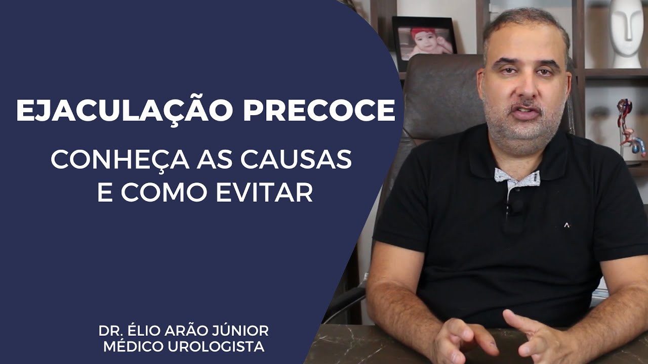 EJACULAÇÃO PRECOCE - Quais as causas e como evitar?