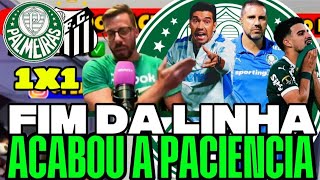 FIM DA LINHA PARA ABEL! PALMEIRAS 1X1 SANTOS FUTEBOL PATÉTICO..