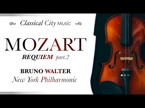 Wolfgang Amadeus Mozart, Bruno Walter - REQUIEM 'Part 2' (Restored Audio, 1956)