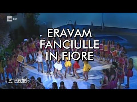 TecheTecheTe' - ERAVAM FANCIULLE IN FIORE - Omaggio ai 30 anni di "Non è la Rai"