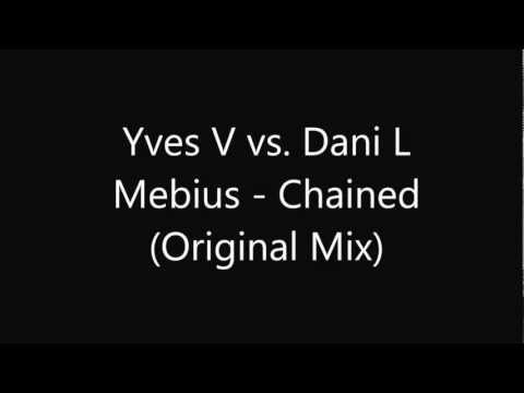 Yves V vs. Dani L Mebius - Chained (Original Mix)