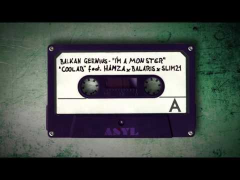 BALKAN GEENIUS - "I AM A MONSTER"/"COOLAB" feat. HAMZAxBALARISxSLIM21