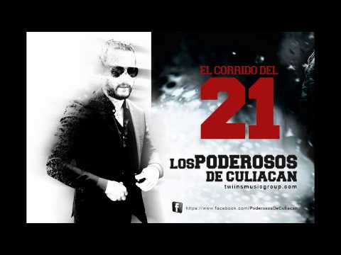 LOS PODEROSOS DE CULIACAN - - CORRIDO DEL 21 - (ESTUDIO) 2013