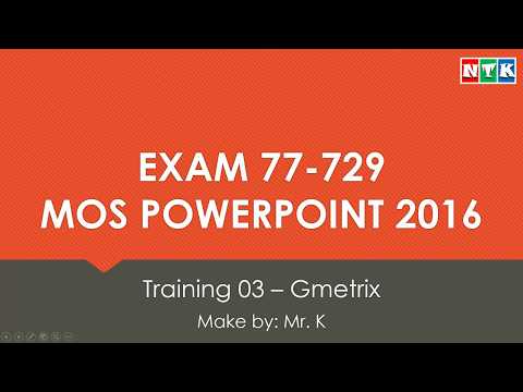 Exam 77-729 MOS Powerpoint 2016 (Training 03)