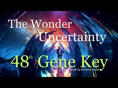 Gene Key 48~The Wonder of Uncertainty! This changed my life! Ready 4 the TRUTH?# genekeys #dna #love