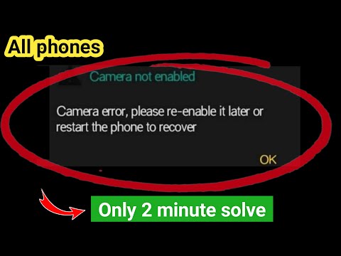 camera error, please re-enable it later or restart the phone to recover | camera error problem/ 2026