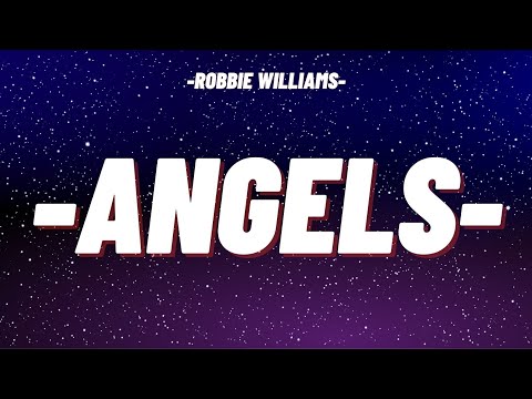ROBBIE WILLIAMS - ANGELS - (LYRICS) #robbiewilliams #music #love #lyrics #song #angels