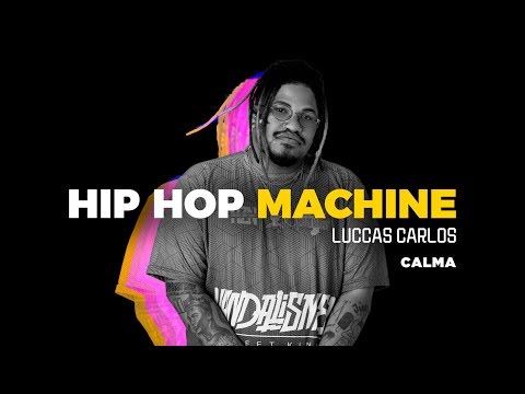 Leo Gandelman apresenta: Hip Hop Machine #9 - Luccas Carlos - Calma