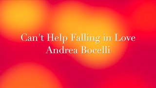 Can&#39;t Help Falling in Love Lyric Video - Andrea Bocelli