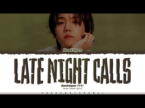 BAEKHYUN 'Late Night Calls' Lyrics (백현 Late Night Calls 가사) [Color Coded_Eng] | ShadowByYoongi