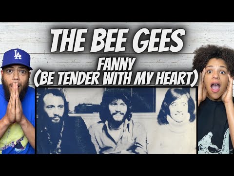 HIS FAVORITE!| FIRST TIME HEARING The Bee Gees -  Fanny (Be Tender With My Heart) REACTION