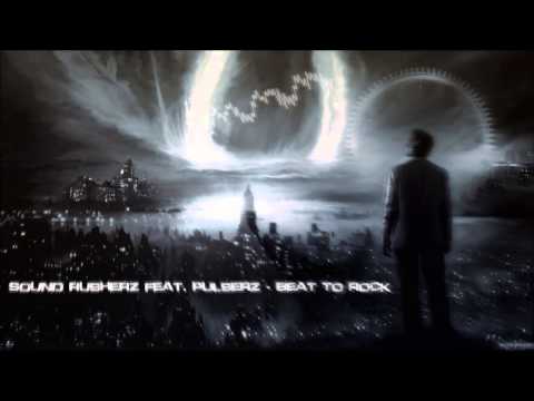 Sound Rusherz feat. Pulserz - Beat To Rock [HQ Original]