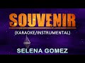 Souvenir - Selena Gomez (Karaoke Version)