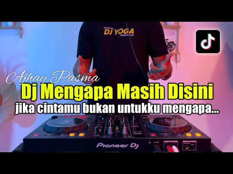 DJ MENGAPA MASIH DISINI - JIKA CINTAMU BUKAN UNTUKKU FULL BASS 2023