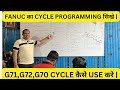 Learn FANUC CYCLE PROGRAMMING How To Use G71 G72 G70 Star Infotech CNC Training Institute