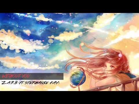 【Melodic Dubstep】Z.Λ.R.B - Without You (ft. Stephanie Kay)