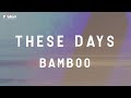 Bamboo These Days Official Lyirc Video