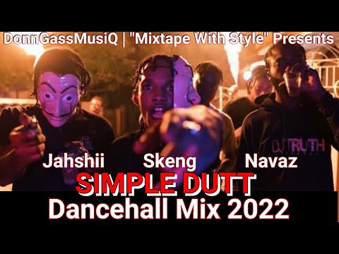 Dancehall Mix 2022 [SIMPLE DUTT] Skeng x Jahshii x Navaz Dancehall Mix June 2022: Dancehall 2022 Mix