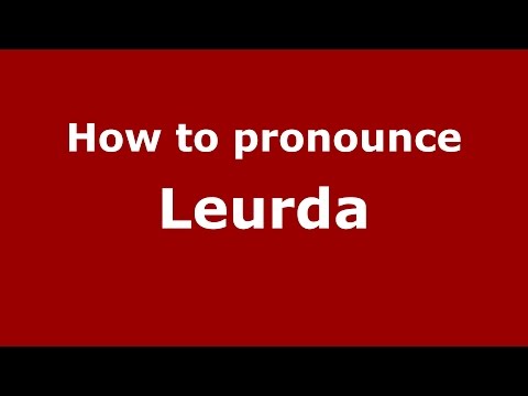 How to pronounce Leurda (Romanian/Romania)  - PronounceNames.com