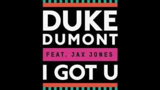Download lagu Duke Dumont feat Jax Jones I Got You... mp3