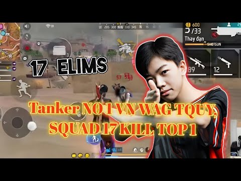 Tanker NO 1 VN WAG TQUY, SQUAD 17 KILL TOP 1#wag#ffwssea2025#freefire