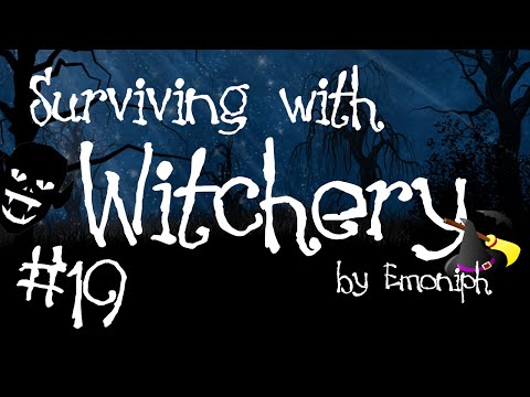 Surviving with Witchery #19 - "Observations of an Imbecile"