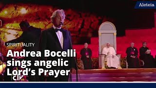 Angelic Lord’s Prayer by Andrea Bocelli for Pope Francis