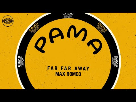 Max Romeo - Far Far Away (Official Audio) | Pama Records