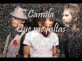 Camila - Que me faltas 